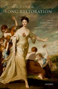 Milton in the Long Restoration (Oxford, 2016)